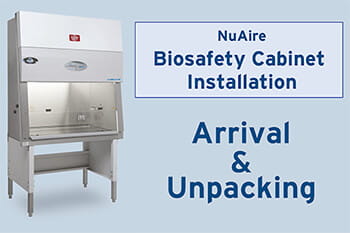 What to expect when your NuAire Class II Biosafety Cabinet Arrives