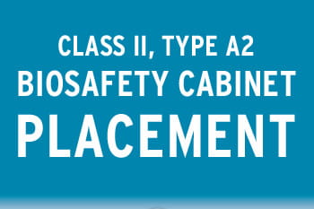 Class II, Type A2 Biosafety Cabinet Placement