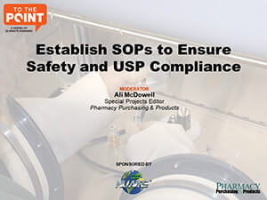 Establish SOPs to Ensure Safety and USP Compliance